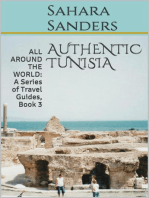 Authentic Tunisia: All Around The World: A Series Of Travel Guides, #3