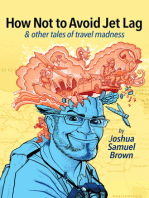 How Not To Avoid Jet Lag & Other Tales Of Travel Madness