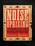 Noise Uprising: The Audiopolitics of a World Musical Revolution