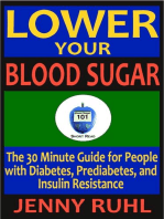 Lower Your Blood Sugar: The 30 Minute Guide for People with Diabetes, Prediabetes, and Insulin Resistance: Blood Sugar 101 Short Reads, #1