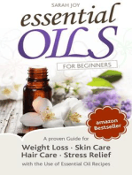 Essential Oils: A proven Guide for Essential Oils and Aromatherapy for Weight Loss, Stress Relief and a better Life