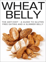 Wheat Belly: The Anti-Diet - A Guide To Gluten Free Eating And A Slimmer Belly