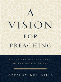 Read A Vision For Preaching Online By Abraham Kuruvilla Books scribd