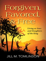 Forgiven, Favored, & Free: Living as Sons and Daughters of the King
