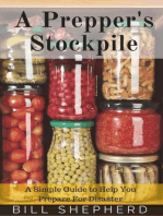 A Prepper's Stockpile: A Simple Guide to Help You Prepare For Disaster