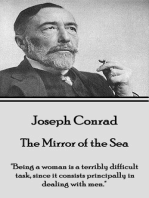 The Mirror of the Sea: "Being a woman is a terribly difficult task, since it consists principally in dealing with men."