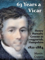 63 Years a Vicar: The Life and Times of Henry Burnaby Greene, Vicar of Longparish, Hampshire, England 1821-1884