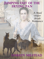 Jumping Out Of The Frying Pan: A Mail order Bride Romance