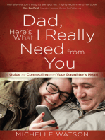 Dad, Here's What I Really Need from You: A Guide for Connecting with Your Daughter's Heart