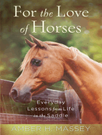 For the Love of Horses: Everyday Lessons from Life in the Saddle