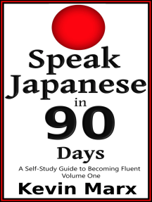 Read Speak Japanese In 90 Days A Self Study Guide To Becoming Fluent Volume One Online By Kevin Marx Books
