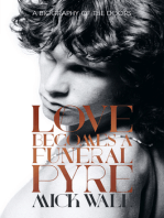 Love Becomes a Funeral Pyre: A Biography of the Doors