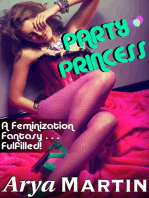 Party Princess: A Feminization Fantasy ... Fulfilled!