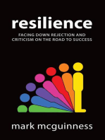 Resilience: Facing Down Rejection and Criticism on the Road to Success
