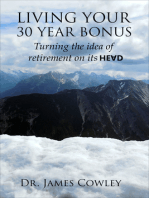 Living your 30 Year Bonus. Turning the idea of retirement on its head.