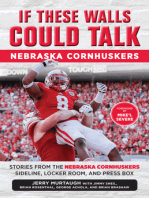 If These Walls Could Talk: Nebraska Cornhuskers: Stories From the Nebraska Cornhuskers Sideline, Locker Room, and Press Box