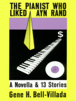 The Pianist Who Liked Ayn Rand, a Novella & 13 Stories