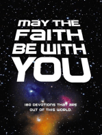 May the Faith Be with You: 180 devotions that are out of this world