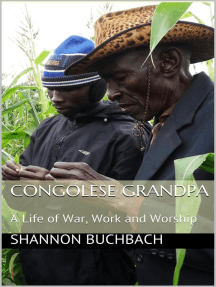 Congolese Grandpa; A Life of War, Work and Worship by Shannon ...