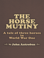 The Horse Mutiny: A Tale of Three Horses in World War One