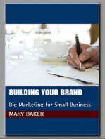 Building Your Brand: Big Marketing for Small Business