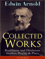 Collected Works of Edwin Arnold: Buddhism and Hinduism Studies, Poetry & Plays (Unabridged): The Essence of Buddhism, Light of the World, The Light of Asia, The Song Celestial, Indian Poetry, Hindu Literature, The Japanese Wife, Death--And Afterwards…