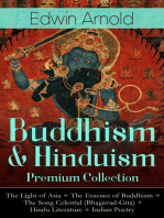 Buddhism & Hinduism Premium Collection: The Light of Asia + The Essence of Buddhism + The Song Celestial (Bhagavad-Gita) + Hindu Literature + Indian Poetry - Religious Studies, Spiritual Poems & Sacred Writings