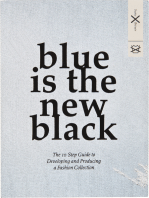 Blue is the New black: The 10 Step Guide to Developing and Producing a Fashion Collection