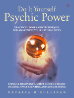 Do It Yourself Psychic Power: Practical Tools and Techniques for Awakening Your Natural Gifts using Clairvoyance, Spirit Guides, Chakra Healing, Space Clearing and Aura Reading