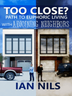Too Close? Path To Euphoric Living With Adjoining Neighbors