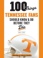 100 Things Tennessee Fans Should Know & Do Before They Die