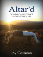 Altar’d: Faith Building Evidence Leading to New Life