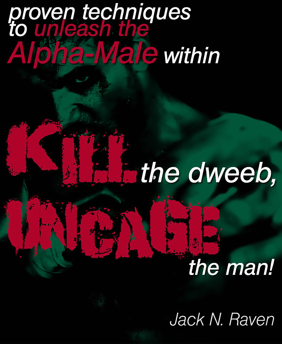 Kill The Dweeb, Uncage The Man by Jack N. Raven (Ebook) - Read free for ...