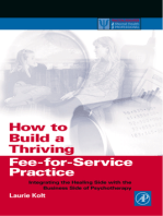 How to Build a Thriving Fee-for-Service Practice: Integrating the Healing Side with the Business Side of Psychotherapy