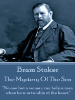 Bram Stoker - The Mystery Of The Sea: “No one but a woman can help a man when he is in trouble of the heart.”