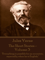 The Short Stories Of Jules Verne - Volume 3: "Everything is possible for an eccentric, especially when he is English."