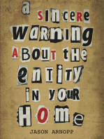 A Sincere Warning About The Entity In Your Home