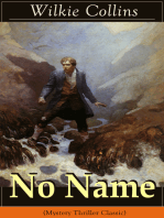 No Name (Mystery Thriller Classic): From the prolific English writer, best known for The Woman in White, Armadale, The Moonstone, The Dead Secret, Man and Wife, Poor Miss Finch, The Black Robe, The Law and The Lady…
