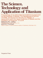 The Science, Technology and Application of Titanium: Proceedings of an International Conference Organized by the Institute of Metals, the Metallurgical Society of Aime, and the American Society for Metals in Association with the Japan Institute of Metals and the Academy of Sciences, U.S.S.R., and Held at th
