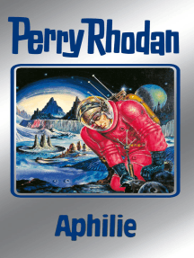 Perry Rhodan 81: Aphilie (Silberband): Erster Band des Zyklus "Aphilie"