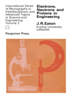 Electrons, Neutrons and Protons in Engineering: A Study of Engineering Materials and Processes Whose Characteristics May Be Explained by Considering the Behavior of Small Particles When Grouped Into Systems Such as Nuclei, Atoms, Gases, and Crystals