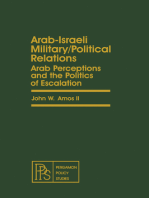 Arab-Israeli Military/Political Relations: Arab Perceptions and the Politics of Escalation