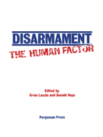 Disarmament: The Human Factor: Proceedings of a Colloquium on the Societal Context for Disarmament, Sponsored by Unitar and Planetary Citizens and Held at the United Nations, New York