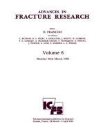 Advances in Fracture Research: Proceedings of the 5th International Conference on Fracture (ICF5), Cannes, France, 29 March - 3 April 1981