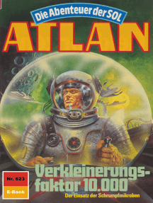Atlan 623: Verkleinerungsfaktor 10000: Atlan-Zyklus "Die Abenteuer der SOL"