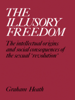 The Illusory Freedom: The Intellectual Origins and Social Consequences of the Sexual 'Revolution'