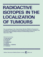 Radioactive Isotopes in the Localization of Tumours: The Proceedings of the International Nuclear Medicine Symposium Arranged by the Institute of Cancer Research: Royal Cancer Hospital and Held at the Imperial College of Science and Technology, London, in September, 1967