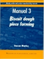 Biscuit, Cookie and Cracker Manufacturing Manuals: Manual 3: Biscuit Dough Piece Forming
