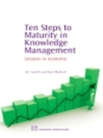 Ten Steps to Maturity in Knowledge Management: Lessons in Economy