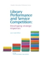 Library Performance and Service Competition: Developing Strategic Responses